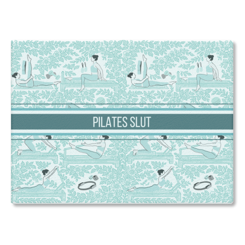 Pilates Slut - glass chopping board by Lilly Rose
