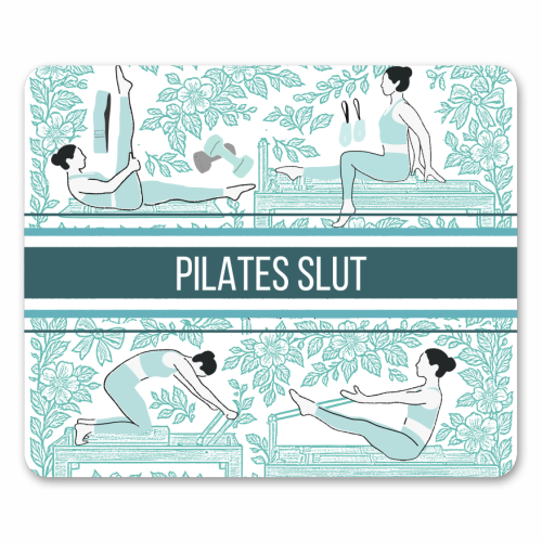 Pilates Slut - mouse mat by Lilly Rose