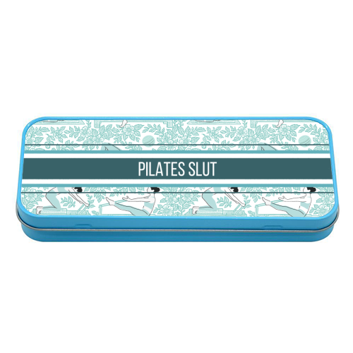 Pilates Slut - tin pencil case by Lilly Rose