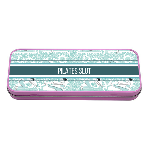 Pilates Slut - tin pencil case by Lilly Rose