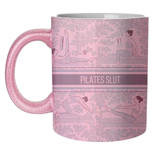 Pilates Slut - unique mug by Lilly Rose
