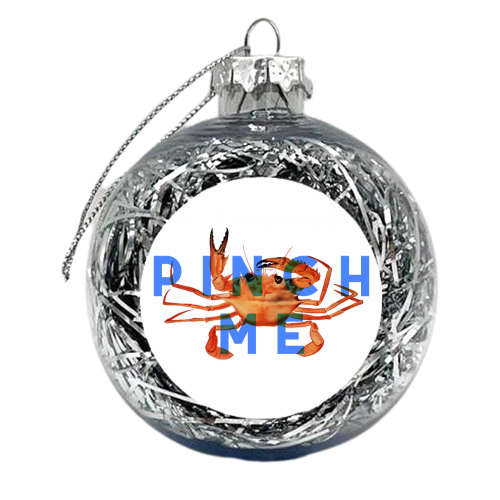 Pinch Me - xmas bauble by The 13 Prints