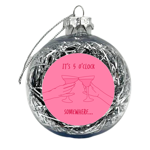 Pink it's 5'oclock somewhere - xmas bauble by The Girl Next Draw