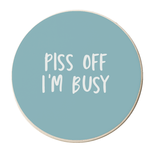 Piss off I'm busy - personalised beer coaster by Giddy Kipper