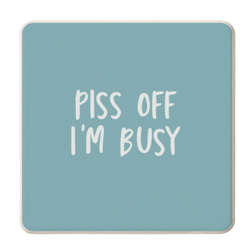 Piss off I'm busy - personalised beer coaster by Giddy Kipper