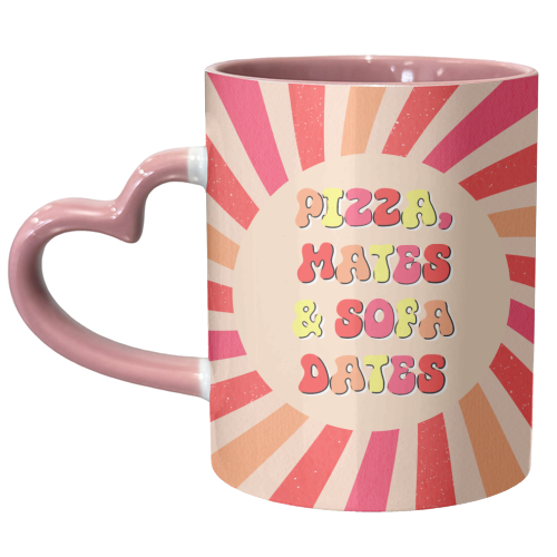 PIZZA, MATES & SOFA DATES - unique mug by Lilly Rose