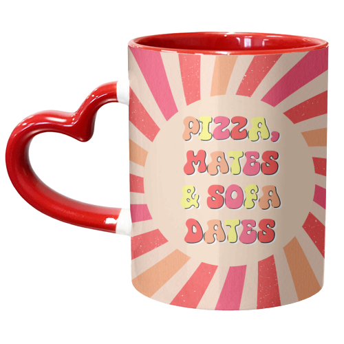 PIZZA, MATES & SOFA DATES - unique mug by Lilly Rose