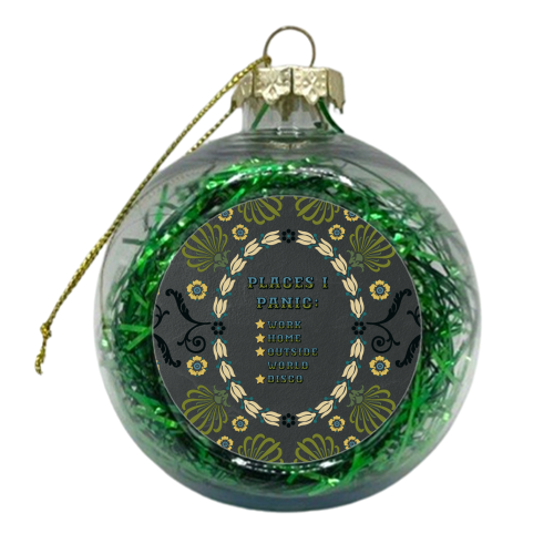 Places I Panic - xmas bauble by Kim Doodle
