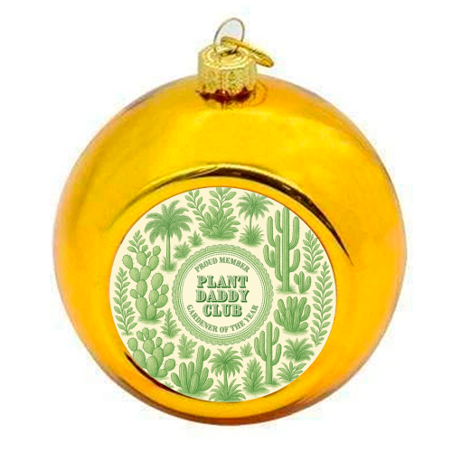 Plant Daddy Club - Gardener of the year - colourful christmas bauble by Lilly Rose