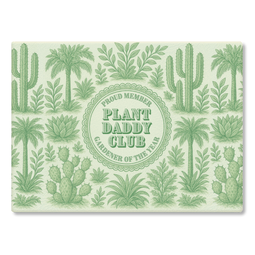 Plant Daddy Club - Gardener of the year - glass chopping board by Lilly Rose