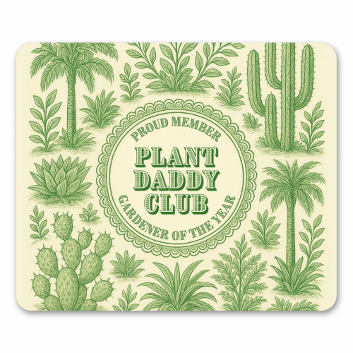 Plant Daddy Club - Gardener of the year - mouse mat by Lilly Rose