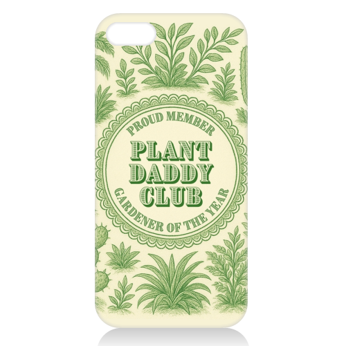 Plant Daddy Club - Gardener of the year - unique phone case by Lilly Rose