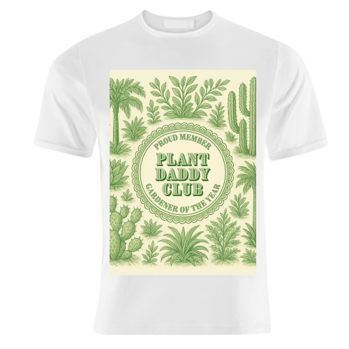 Plant Daddy Club - Gardener of the year - unique t shirt by Lilly Rose