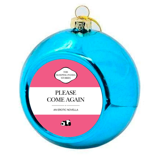Please Come Again - colourful christmas bauble by Ms Doodle