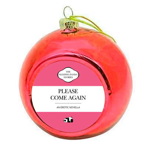 Please Come Again - colourful christmas bauble by Ms Doodle