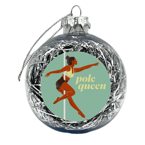 Pole dance queen - xmas bauble by Rishi Patel