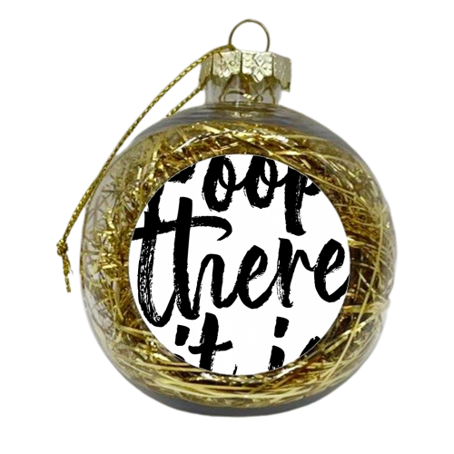 Poop There It Is Bold Script - xmas bauble by Toni Scott