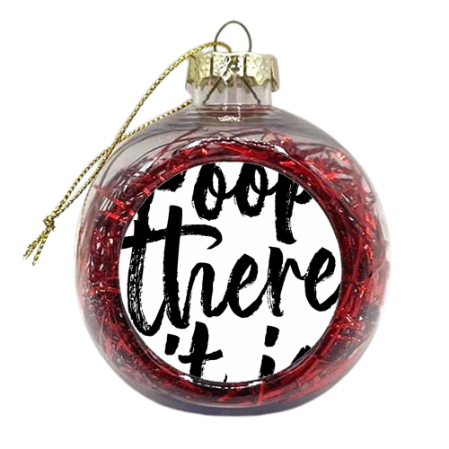 Poop There It Is Bold Script - xmas bauble by Toni Scott