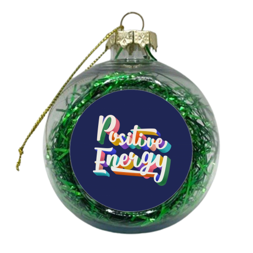Positive Energy Typography - xmas bauble by Ania Wieclaw