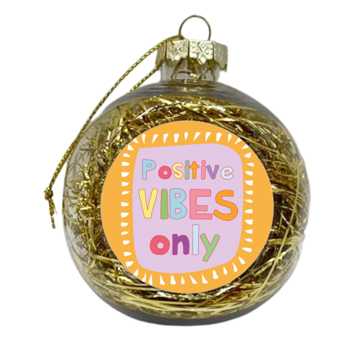 Positive Vibes - xmas bauble by Laura Lonsdale