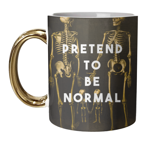 Pretend To Be Normal - unique mug by The 13 Prints
