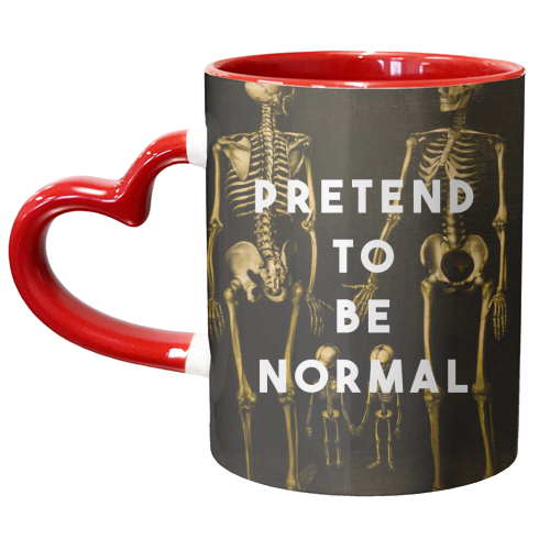 Pretend To Be Normal - unique mug by The 13 Prints