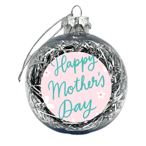 Pretty Mother's Day - xmas bauble by Natalie Rodrigues