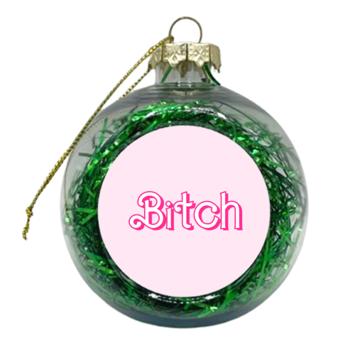 Pretty Pink Bitch - xmas bauble by Adam Regester