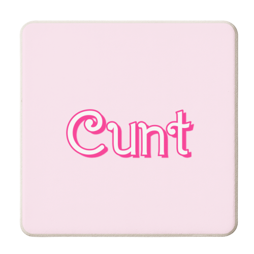 Pretty Pink C**t - personalised beer coaster by Adam Regester
