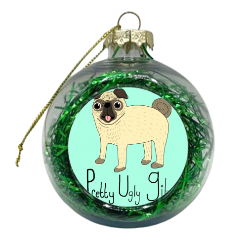 Pretty ugly git - xmas bauble by ainsley wilson