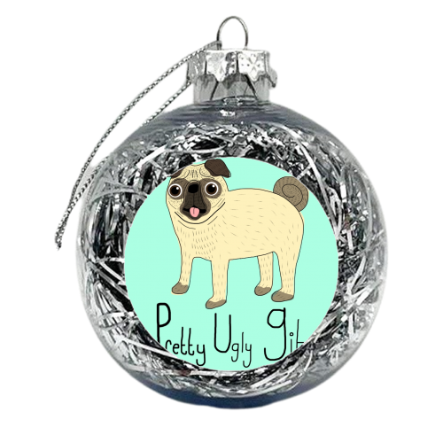 Pretty ugly git - xmas bauble by ainsley wilson