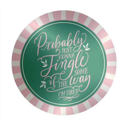 Probably Just Gonna Jingle Some of the Way, I'm Tired - Circle Sticker by Claire Atwood