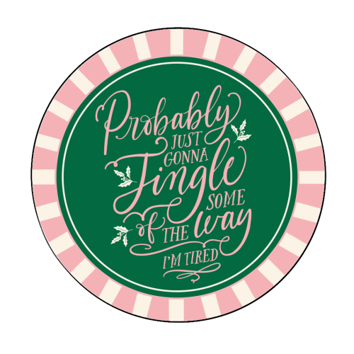 Probably Just Gonna Jingle Some of the Way, I'm Tired - Circle Sticker by Claire Atwood