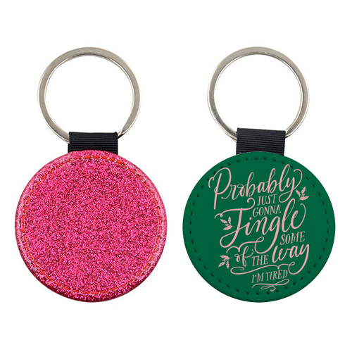 Probably Just Gonna Jingle Some of the Way, I'm Tired - keyring by Claire Atwood