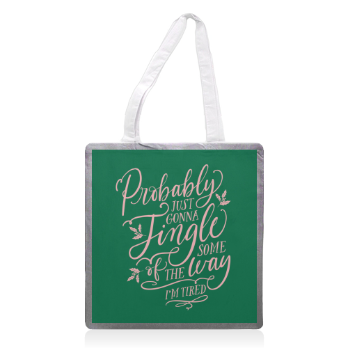 Probably Just Gonna Jingle Some of the Way, I'm Tired - printed canvas tote bag by Claire Atwood