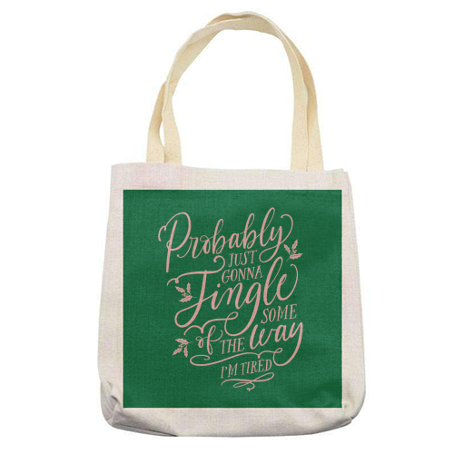 Probably Just Gonna Jingle Some of the Way, I'm Tired - printed canvas tote bag by Claire Atwood