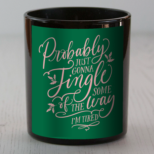 Probably Just Gonna Jingle Some of the Way, I'm Tired - scented candle by Claire Atwood