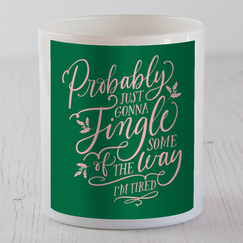 Probably Just Gonna Jingle Some of the Way, I'm Tired - scented candle by Claire Atwood