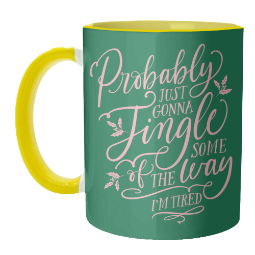 Probably Just Gonna Jingle Some of the Way, I'm Tired - unique mug by Claire Atwood