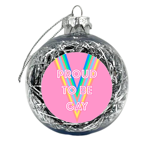 Proud To Be Gay - xmas bauble by Adam Regester