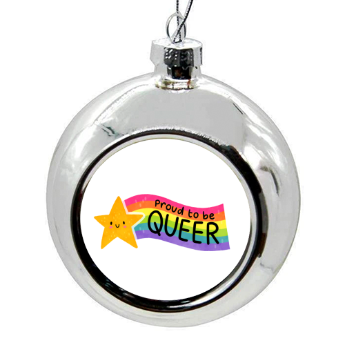 Proud to be Queer - colourful christmas bauble by Loren Grosvenor