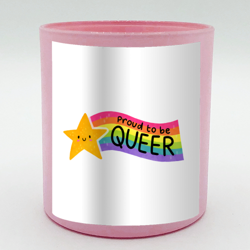 Proud to be Queer - scented candle by Loren Grosvenor