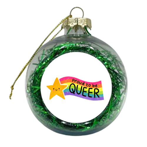Proud to be Queer - xmas bauble by Loren Grosvenor