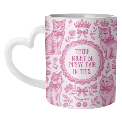 Pussy Hair - unique mug by Lilly Rose
