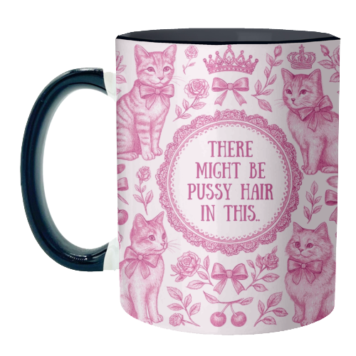 Pussy Hair - unique mug by Lilly Rose