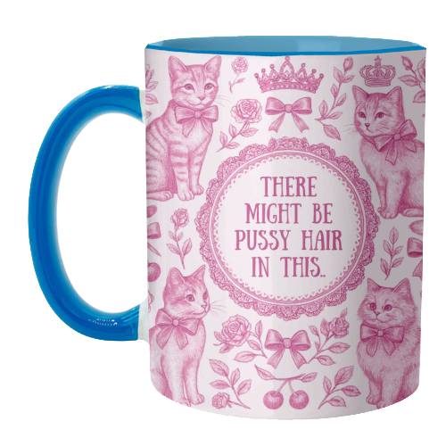 Pussy Hair - unique mug by Lilly Rose