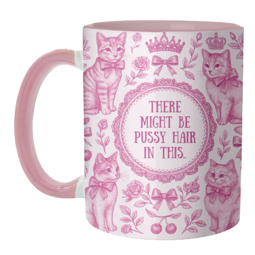 Pussy Hair - unique mug by Lilly Rose
