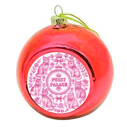 Pussy Palace - colourful christmas bauble by Lilly Rose