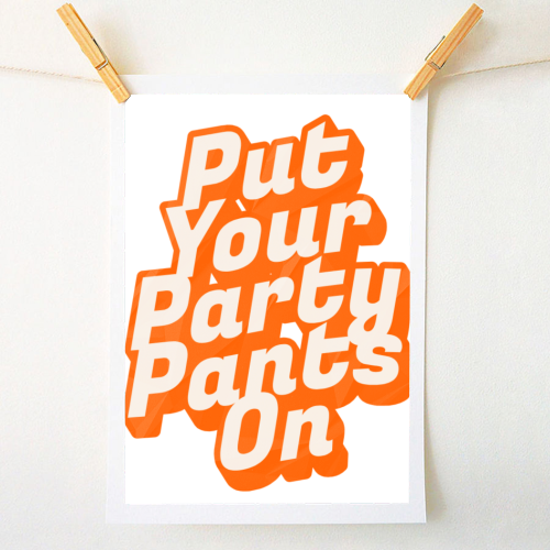 Put Your Party Pants On - Retro 70s Disco Typography - A1 - A4 art print by yassine sefiani