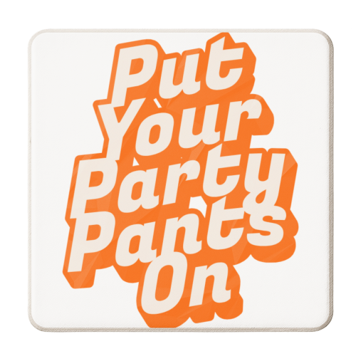 Put Your Party Pants On - Retro 70s Disco Typography - personalised beer coaster by yassine sefiani